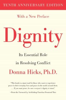 dignity: its essential role in resolving conflict-donna hicks-9780300261424