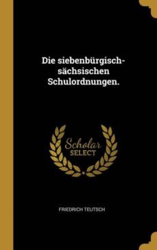 die siebenburgischsachsischen schulordnungen-9780341548324
