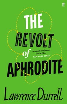 the revolt of aphrodite (ebook)-lawrence durrell-9780571288724
