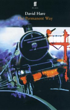 the permanent way (ebook)-david hare-9780571301324
