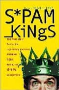 spam kings: the real story behind the high-rolling hucksters push ing porn, pills and @*@?% enlargements-brian mcwilliams-9780596007324