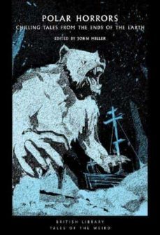 polar horrors : strange tales from the world s ends : 35-9780712354424