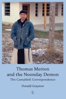 thomas merton and the noonday demon (ebook)-donald grayston-9780718844424