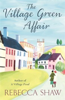 the village green affair-rebecca shaw-9780752893624