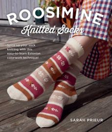 roosimine knitted socks (ebook)-sarah prieur-9780811777124