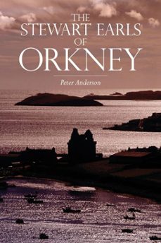 the stewart earls of orkney (ebook)-peter anderson-9780857906724