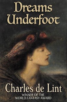 dreams underfoot (ebook)-charles de lint-9780920623824
