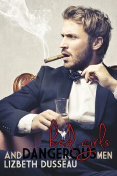 bad girls &amp; dangerous men (ebook)-lizbeth dusseau-9780975390924