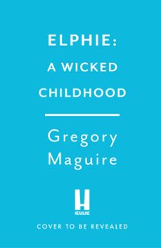 elphie (ebook)-gregory maguire-9781035416424