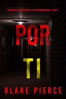 por ti (una novela de suspense del fbi de morgan crosslibro 1) (ebook)-blake pierce-9781094369624