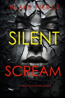 silent scream (a sheila stone suspense thriller—book five)-blake pierce-9781094383224