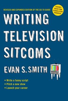 writing television sitcoms (revised) (ebook)-evan s. smith-9781101151624
