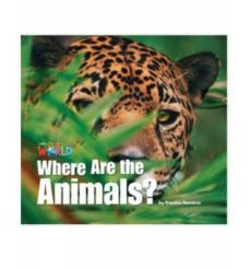 our world 1: where are the animals reader-9781285190624