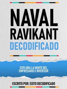 naval ravikant decodificado - explora la mente del empresario e inversor (ebook)-exito decodificado-exito decodificado-9781304598424