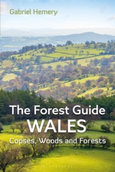the forest guide: wales-gabriel hemery-9781399409124