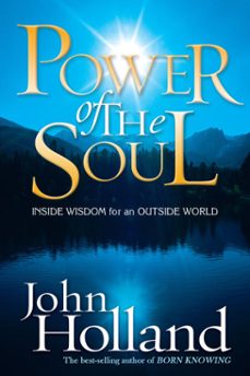 power of the soul (ebook)-john holland-9781401921224
