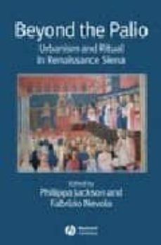 beyond the palio : urbanism and ritual in renaissance siena-philippa jackson-9781405155724