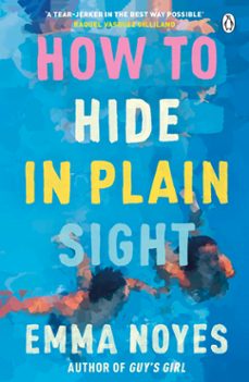how to hide in plain sight (ebook)-emma noyes-9781405957724
