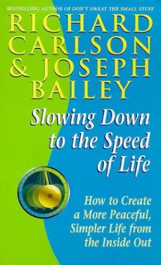 slowing down to the speed of life (ebook)-joseph bailey-richard carlson-9781444738124