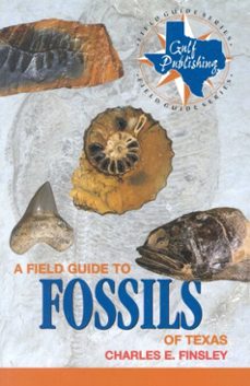 a field guide to fossils of texas (ebook)-charles finsley-9781461661924