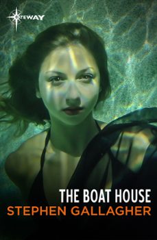 the boat house (ebook)-stephen gallagher-9781473225824