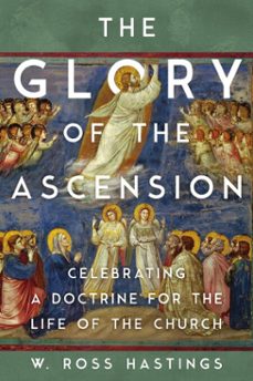 the glory of the ascension (ebook)-ross hastings-9781514010624
