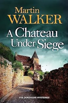 a chateau under siege-martin walker-9781529413724