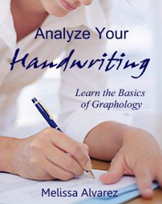 analyze your handwriting: learn the basics of graphology (ebook)-melissa alvarez-9781596110724