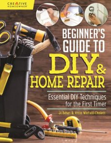 beginner's guide to diy &amp; home repair (ebook)-jo behari-alison winfield-chislett-9781607656524
