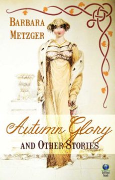 autumn glory and other stories (ebook)-barbara metzger-9781611876024