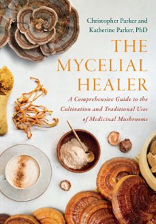 the mycelial healer (ebook)-katherine parker-christopher parker-9781645022824