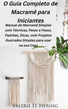 o guia completo de macrame para iniciantes (ebook)-9781667445724