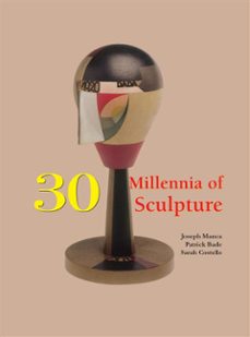 30 millennia of sculpture (ebook)- patrick bade-joseph manca-9781683253624