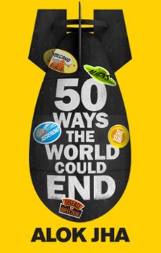 50 ways the world could end (ebook)-alok jha-9781782061724