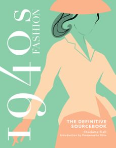 1940s fashion: the definitive sourcebook (ebook)-charlotte fiell-9781787398924