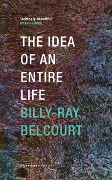 the idea of an entire life (ebook)-billy-ray belcourt-9781800174924