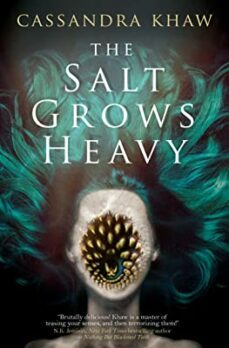 the salt grows heavy (ebook)-cassandra khaw-9781803363431