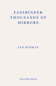 fassbinder thousands of mirrors-ian penman-9781804270424