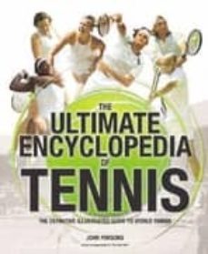 ultimate encyclopedia of tennis: the definitive illustrated guide to world tennis-jon parsons-henry wancke-9781847320124