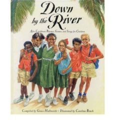 down by the river: afro-caribbean rhymes, games and songs for chi ldren-grace hallworth-9781847800824