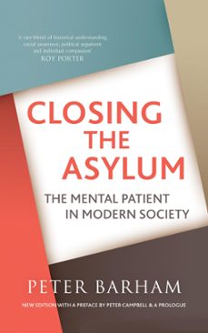 closing the asylum: the mental patient in modern society (ebook)-peter barham-9781899209224