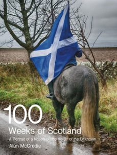 100 weeks of scotland (ebook)-alan mccredie-9781910324424