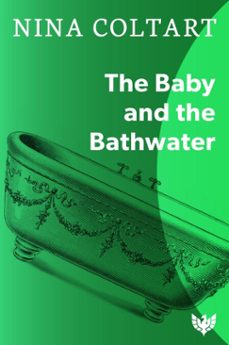 the baby and the bathwater (ebook)-nina coltart-9781912691524