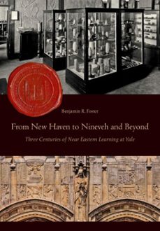 from new haven to nineveh and beyond (ebook)-benjamin foster-9781957454924