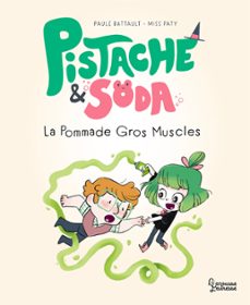 pistache et soda - la pommade gros-muscles (ebook)-paule battault-9782036018624