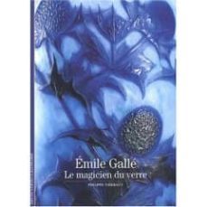 emile galle, le magicien du verre-philippe thiebaut-9782070301324