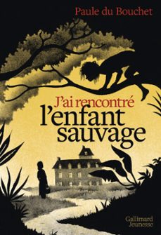j'ai rencontre l'enfant sauvage (ebook)-paule du bouchet-9782075155724