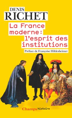 la france moderne : l'esprit des institutions (ebook)-denis richet-9782080207524
