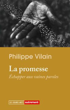 la promesse. echapper aux vaines paroles (ebook)-philippe vilain-9782080439024