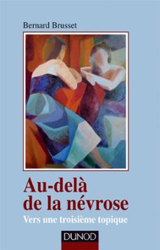 au-dela de la nevrose (ebook)-bernard brusset-9782100700424